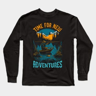 Time for new Adventures | Funny Fishing lover Long Sleeve T-Shirt